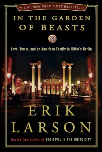 In the Garden of Beasts: Love, Terror, and an American Family in Hitler's Berlin von CROWN